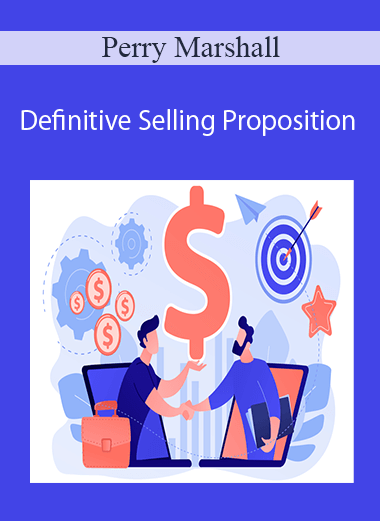 Perry Marshall - Definitive Selling Proposition