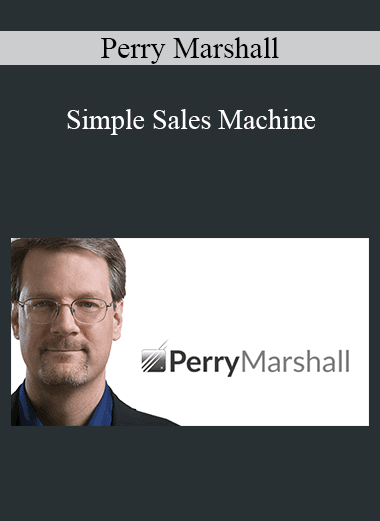 Perry Marshall - Simple Sales Machine