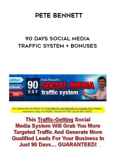 Pete Bennett - 90 Days Social Media Traffic System + Bonuses