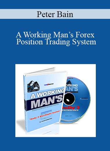 Peter Bain - A Working Man’s Forex Position Trading System