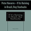 Peter Navarro – If its Raining in Brazil; Buy Starbucks