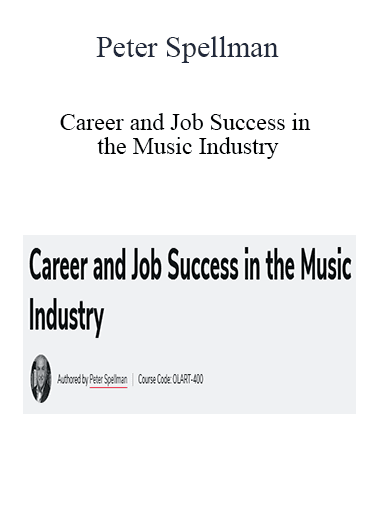 Peter Spellman - Career and Job Success in the Music Industry