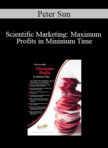 Peter Sun - Scientific Marketing: Maximum Profits in Minimum Time