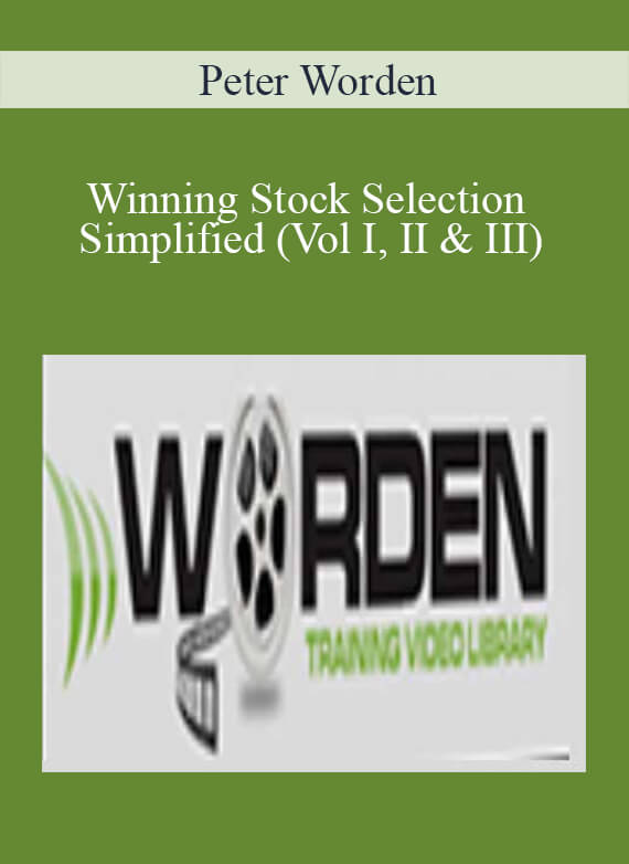 Peter Worden – Winning Stock Selection Simplified (Vol I