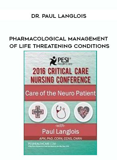 [Download Now] Pharmacological Management of Life Threatening Conditions – Dr. Paul Langlois