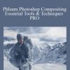 Phlearn Photoshop Compositing Essential Tools & Techniques PRO