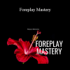 Pleasure Mechanics - Foreplay Mastery