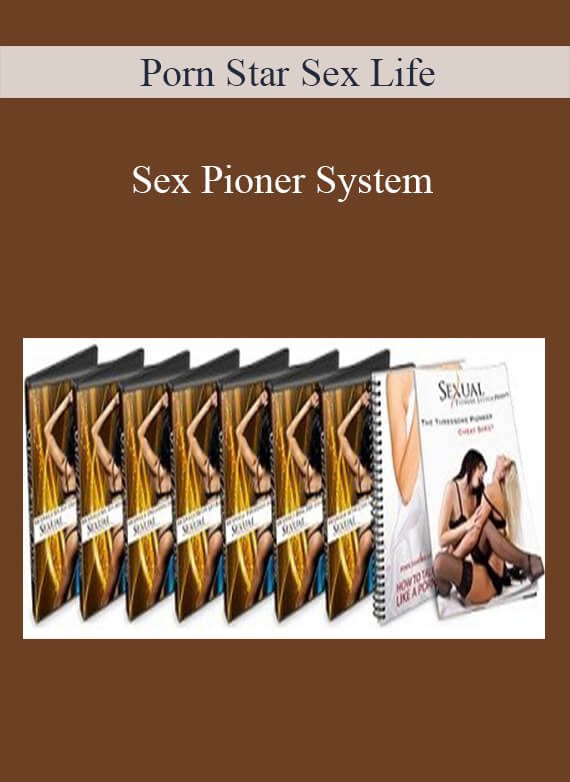 Porn Star Sex Life – Sex Pioner System