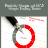 Portfolio Margin and SPAN Margin Trading Tactics - Trading Dominion (Copy)