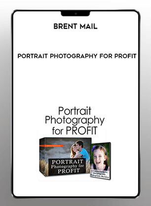 [Download Now] Brent Mail - Portrait Photography for Profit