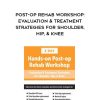 [Download Now] Post-op Rehab Workshop: Evaluation & Treatment Strategies for Shoulder