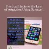 [Download Now] Practical Hacks to the Law of Attraction Using Science