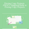 Pricing Copy Projects AWAI’s Simplest Guide to Pricing Copy Projects - AWAI