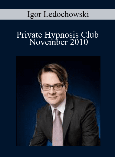 Private Hypnosis Club - November 2010 - Igor Ledochowski