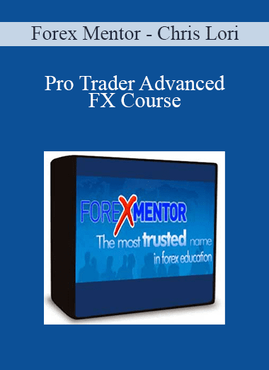 Pro Trader Advanced FX Course - Forex Mentor - Chris Lori