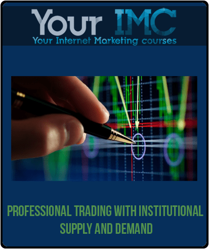 [Download Now] Professional Trading With Institutional Supply and Demand