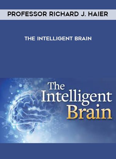 Professor Richard J. Haier – The Intelligent Brain