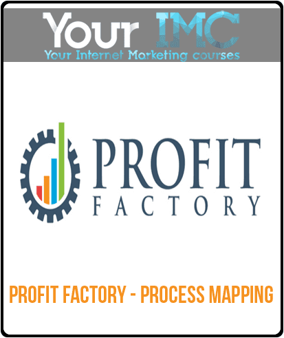 [Download Now] Profit Factory - Process Mapping