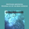 Profound Meditation Program 2.0 (15' HQ Demo Session)