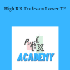 Psych FX Academy - High RR Trades on Lower TF