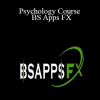 Psychology Course - BS Apps FX