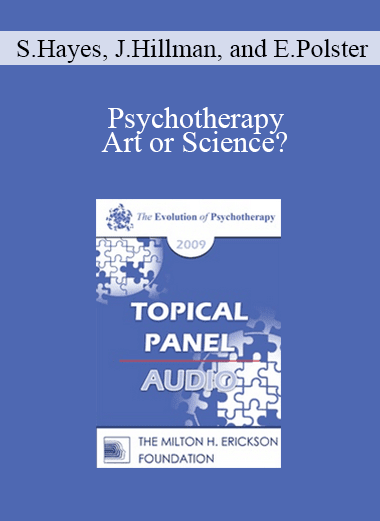 [Audio Download] EP09 Topical Panel 17 - Psychotherapy: Art or Science? - Steven Hayes