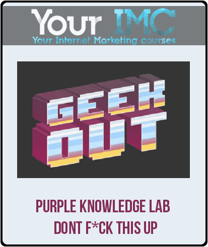 Purple Knowledge Lab - Dont F*Ck This Up