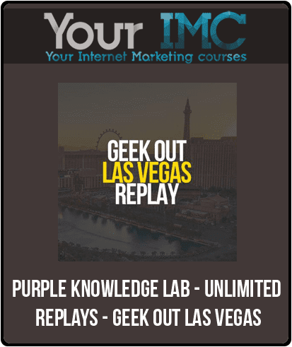 [Download Now] Purple Knowledge Lab - Unlimited Replays - Geek Out Las Vegas