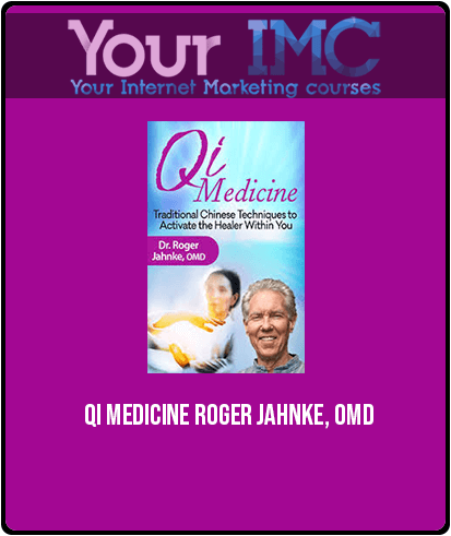 [Download Now] Qi Medicine – Roger Jahnke