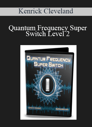 Quantum Frequency Super Switch Level 2 - Kenrick Cleveland