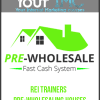 [Download Now] REI Trainers - PRE-Wholesaling Houses