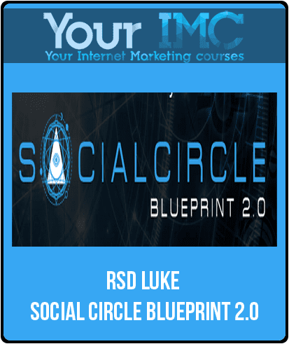 [Download Now] RSD Luke – Social Circle Blueprint 2.0