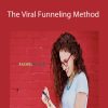 Rachel Miller - The Viral Funneling Method