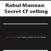 [Download Now] Rahul Mannan – Secret CF selling