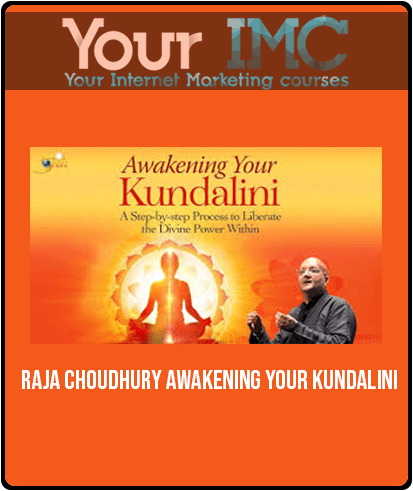 [Download Now] Raja Choudhury - Awakening your Kundalini