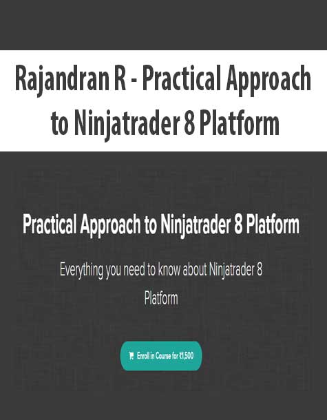 [Download Now] Rajandran R - Practical Approach to Ninjatrader 8 Platform