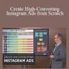 Create High-Converting Instagram Ads from Scratch - Ralph Burns