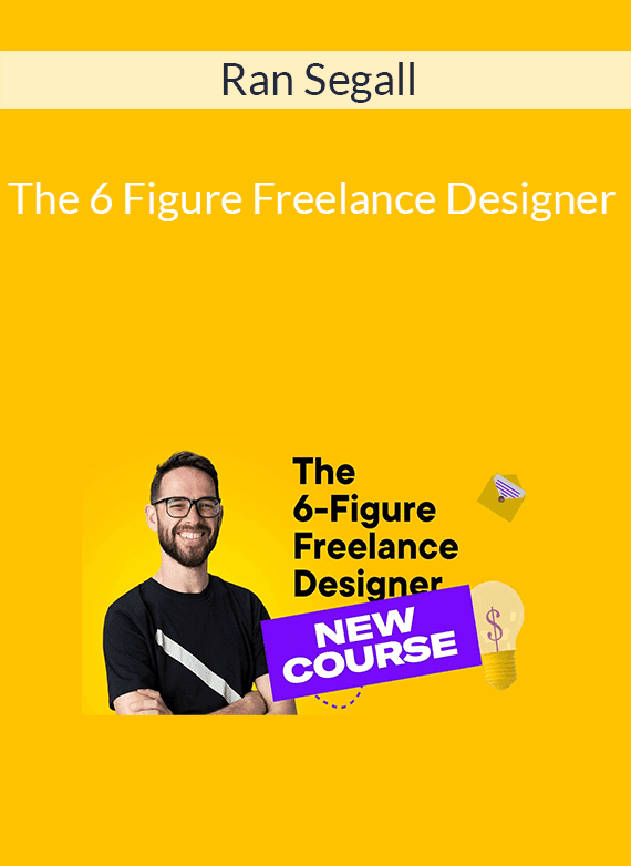 Ran Segall – The 6 Figure Freelance Designer