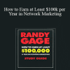 Randy Gage - How to Earn at Least $100k per Year in Network Marketing