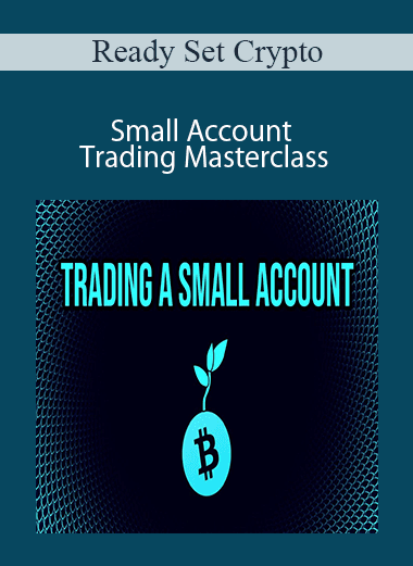 ReadySetCrypto - Small Account Trading Masterclass