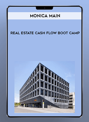 [Download Now] Monica Main - Real Estate Cash Flow Boot Camp