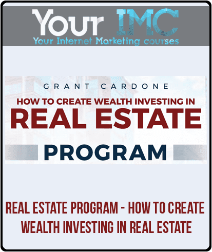 Real Estate Program - How To Create Wealth Investing in Real Estate