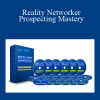 Reality Networker Prospecting Mastery - Cesar Rodriguez