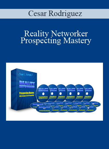 Reality Networker Prospecting Mastery - Cesar Rodriguez