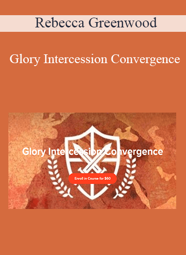 Rebecca Greenwood - Glory Intercession Convergence