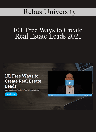 Rebus University - 101 Free Ways to Create Real Estate Leads 2021