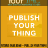 Regina Anaejionu – Publish Your Thing