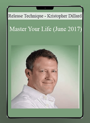 Release Technique - Kristopher Dillard - Master Your Life (June 2017)