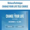 [Download Now] ReleaseTechnique – CHANGE YOUR LIFE TELE COURSE