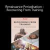 Renaissance Periodisation : Recovering From Training